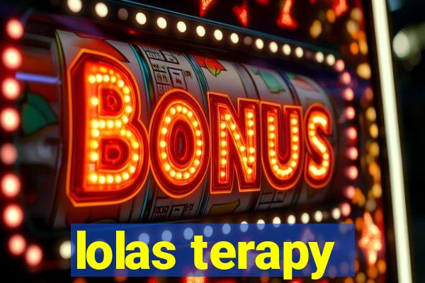 lolas terapy